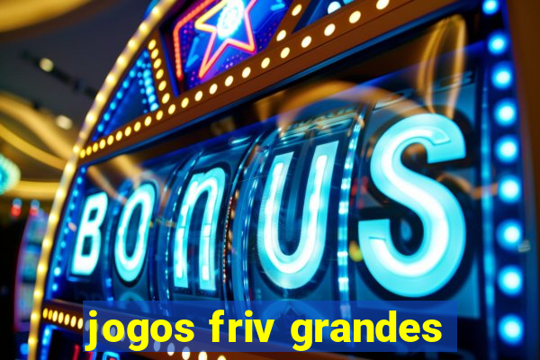 jogos friv grandes