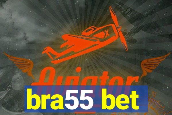 bra55 bet