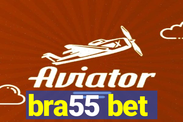 bra55 bet