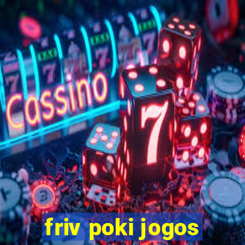 friv poki jogos