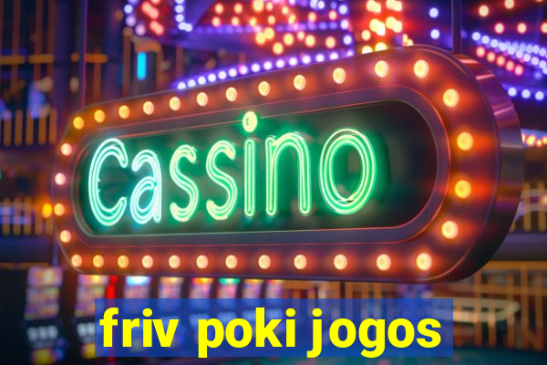 friv poki jogos