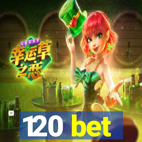 120 bet