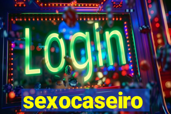 sexocaseiro