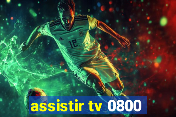 assistir tv 0800