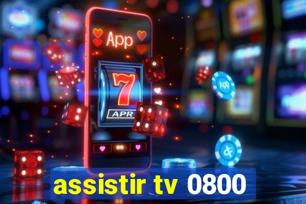 assistir tv 0800