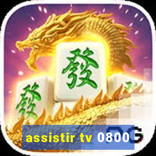 assistir tv 0800