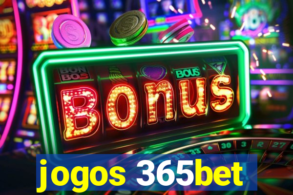 jogos 365bet