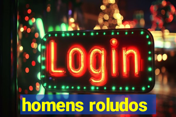 homens roludos