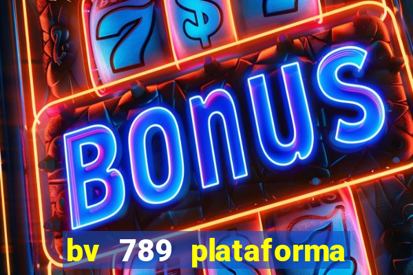 bv 789 plataforma de jogos