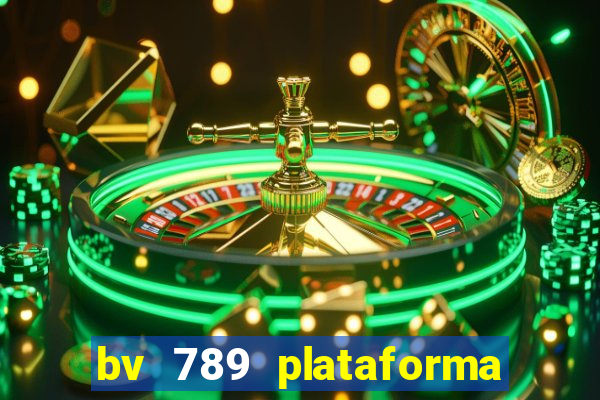 bv 789 plataforma de jogos