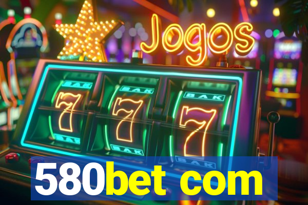 580bet com