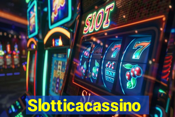 Slotticacassino