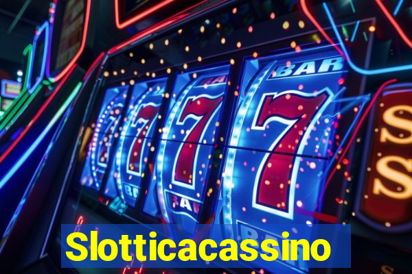 Slotticacassino