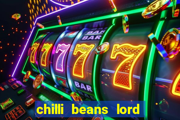 chilli beans lord of the rings