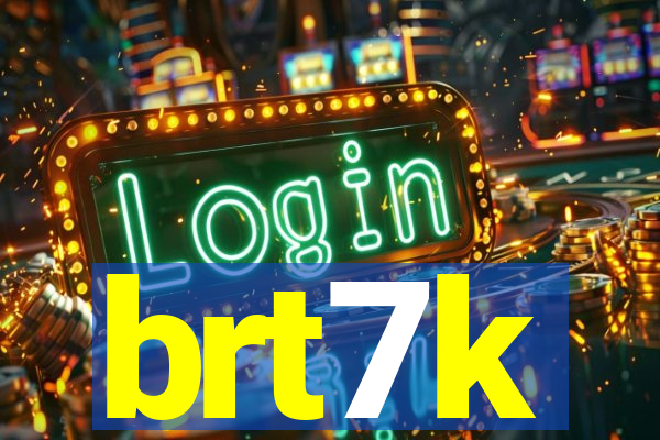 brt7k