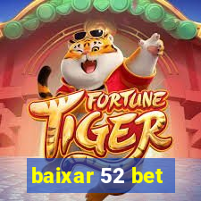 baixar 52 bet