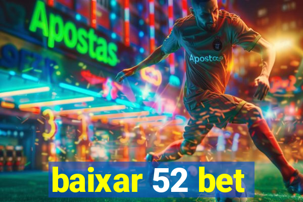 baixar 52 bet