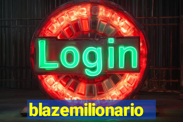 blazemilionario