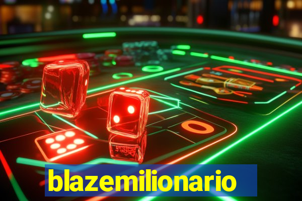 blazemilionario