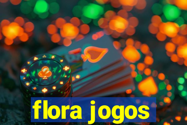 flora jogos