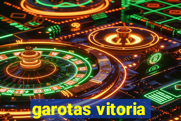 garotas vitoria