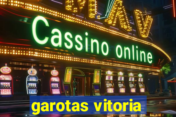 garotas vitoria