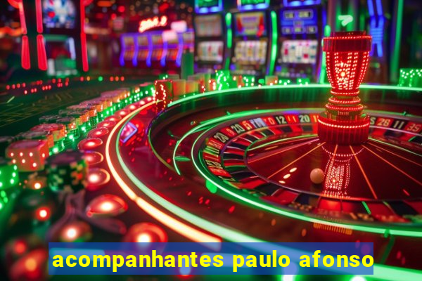 acompanhantes paulo afonso