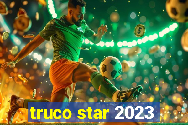 truco star 2023