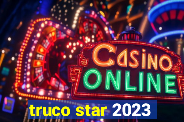 truco star 2023