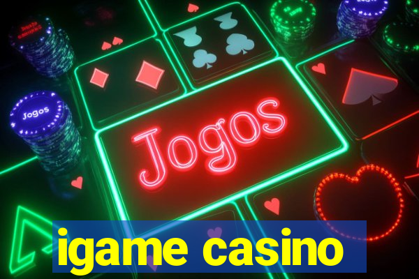 igame casino