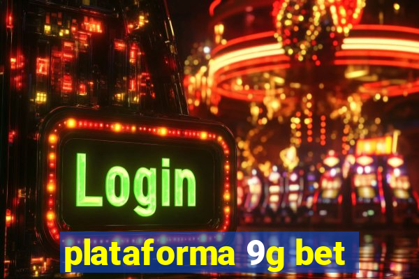 plataforma 9g bet