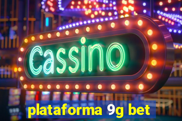 plataforma 9g bet