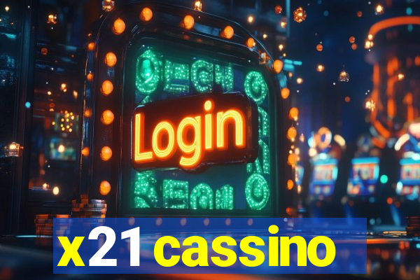 x21 cassino