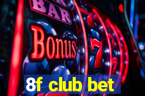 8f club bet