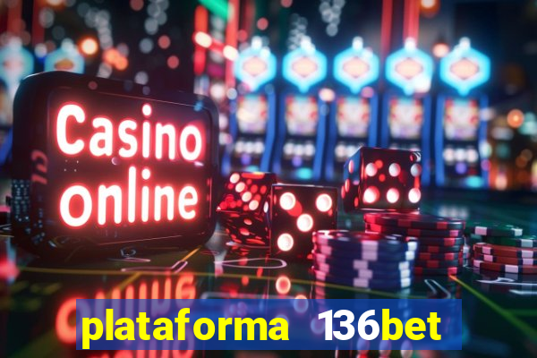 plataforma 136bet paga mesmo