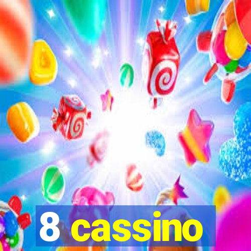 8 cassino