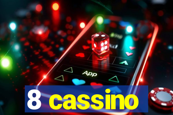 8 cassino