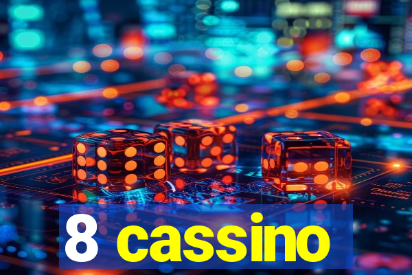 8 cassino