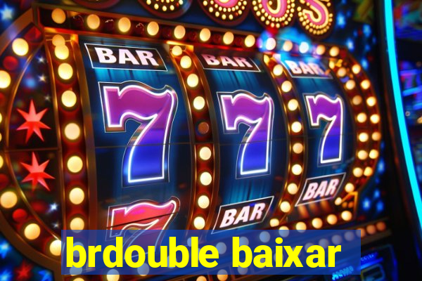 brdouble baixar