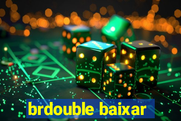 brdouble baixar