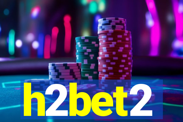 h2bet2