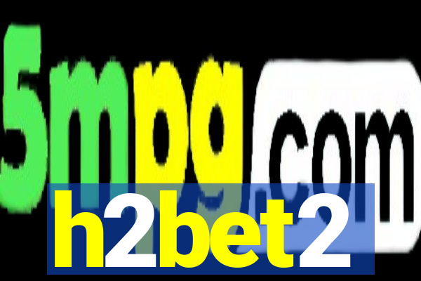 h2bet2