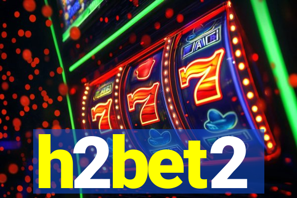 h2bet2