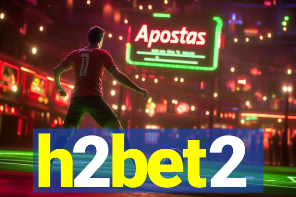 h2bet2