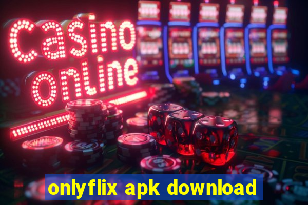 onlyflix apk download