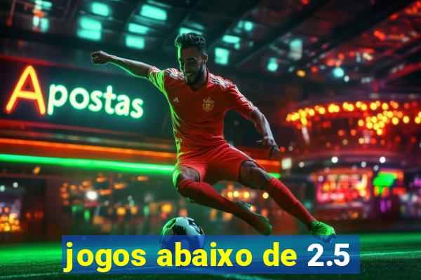 jogos abaixo de 2.5