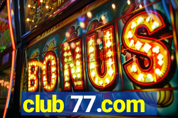 club 77.com