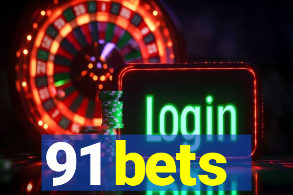 91 bets