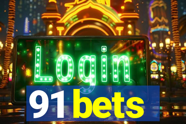 91 bets