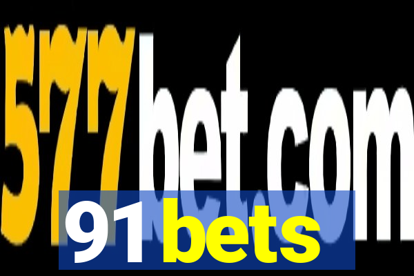 91 bets